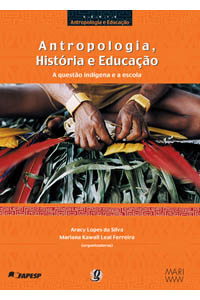 Antropologia, História e Educação - a questão indígena e a escola