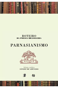 Roteiro da Poesia Brasileira - Parnasianismo