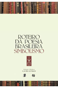 Roteiro da Poesia Brasileira - Simbolismo