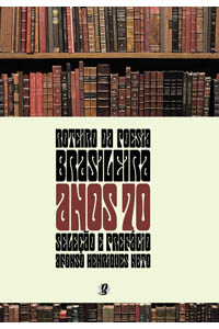 Roteiro da Poesia Brasileira - Anos 70