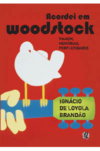Acordei em Woodstock - Viagem, memórias, perplexidades