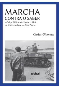 Marcha contra o saber: o Golpe Militar de 1964 e o AI-5 na Universidade de São Paulo