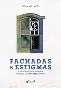 Fachadas e Estigmas: a Modernizacao da Sociedade Brasileira