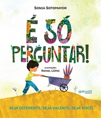 É SÓ PERGUNTAR! SEJA DIFERENTE, SEJA CORAJOSO