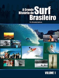 A Grande Historia do Surf Brasileiro: Volume I