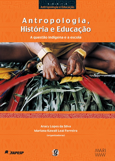 Antropologia, História e Educação - a questão indígena e a escola