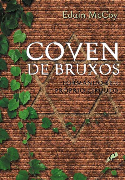 Coven de Bruxos - Formando seu Próprio Círculo