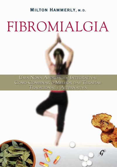 Fibromialgia - Como combinar a terapia tradicional e alternativa