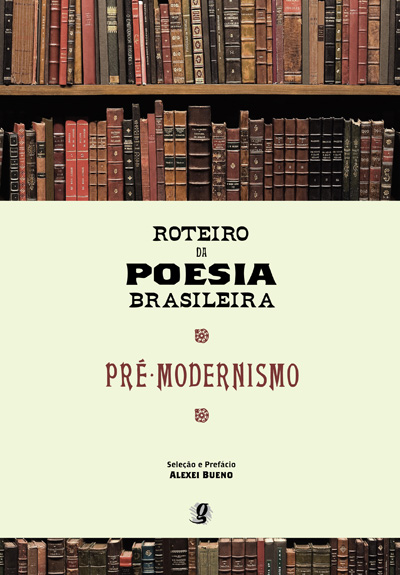 Roteiro da Poesia Brasileira - Pré-Modernismo