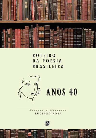 Roteiro da Poesia Brasileira - Anos 40
