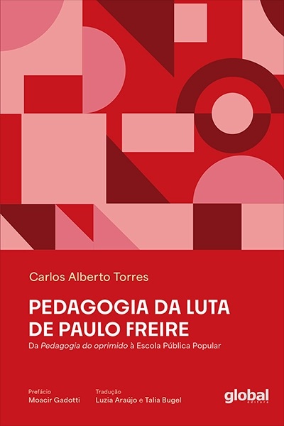 Pedagogia da luta de Paulo Freire: Da Pedagogia do oprimido à Escola Pública Popular