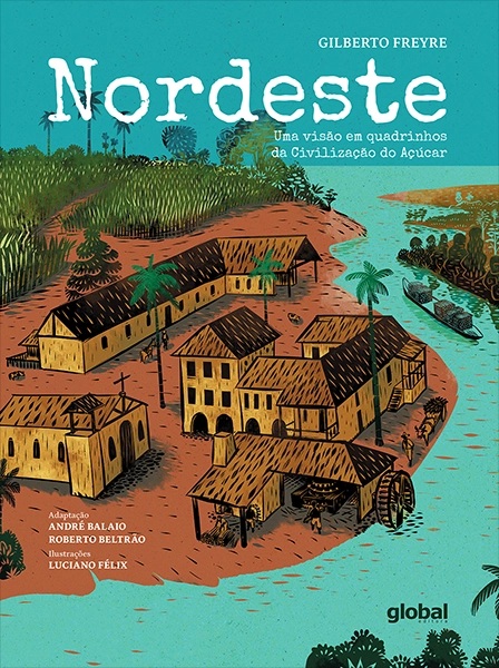Nordeste: Uma visão em quadrinhos da Civilização do Açúcar