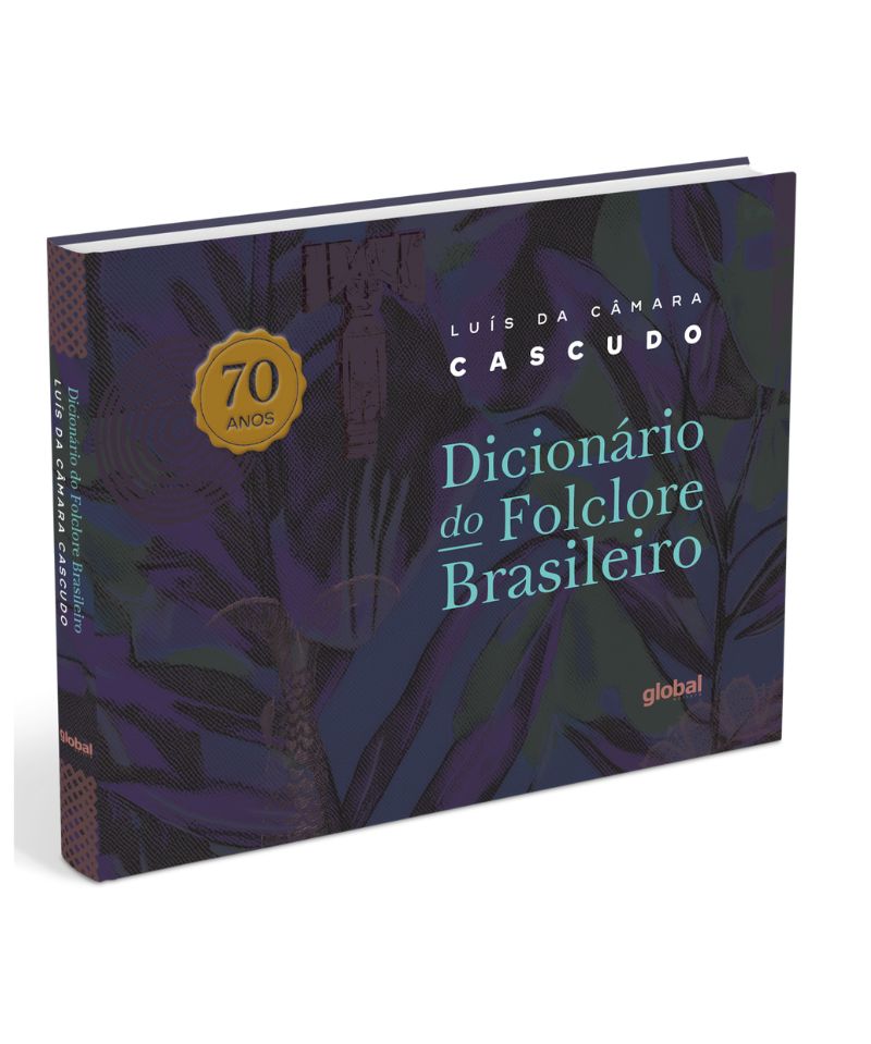 Dicionário do folclore brasileiro - Edição Comemorativa - 70 anos                                   