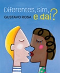 Diferentes, sim, e daí?