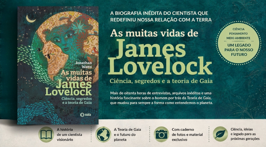 As muitas vidas de james lovelock - biografia do criador da teoria de Gaia